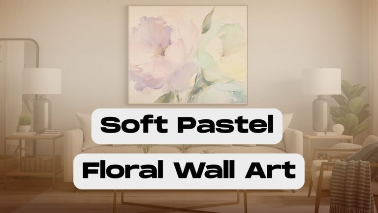 Read more about the article Soft Pastel Floral Wall Art As a Gentle Accent for Modern Spaces